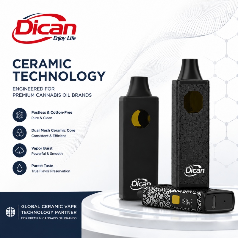 Maailmanlaajuinen Ceramic Vape Technology Partner Premium Cannabis Oil Brands | Dican Vape